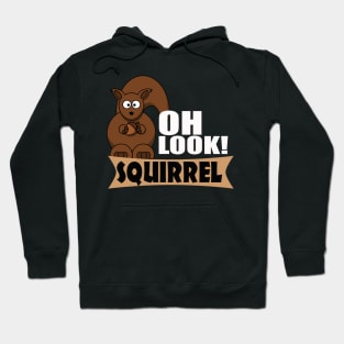 The ADHD Squirrel - Oh Look! Squirrel Hoodie